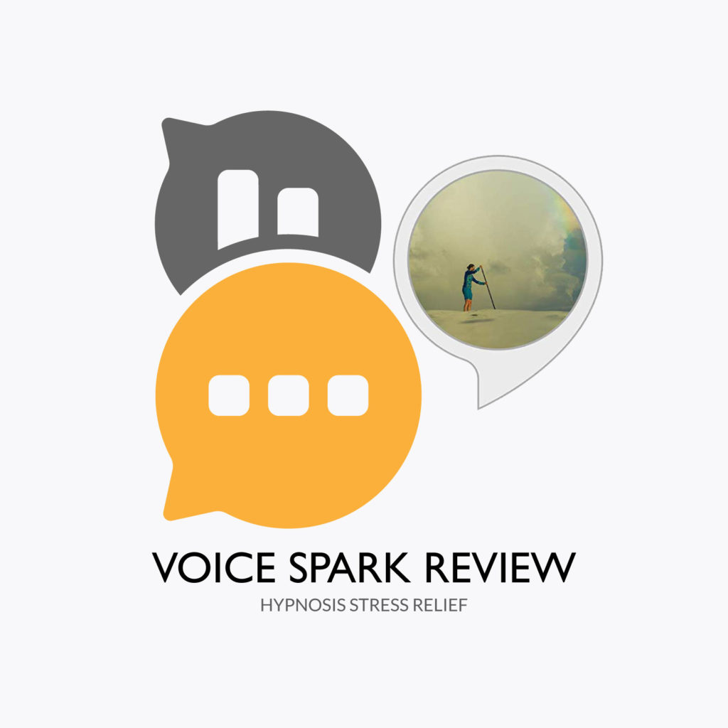 Hypnosis Stress Relief Alexa Skill Review voicespark.live