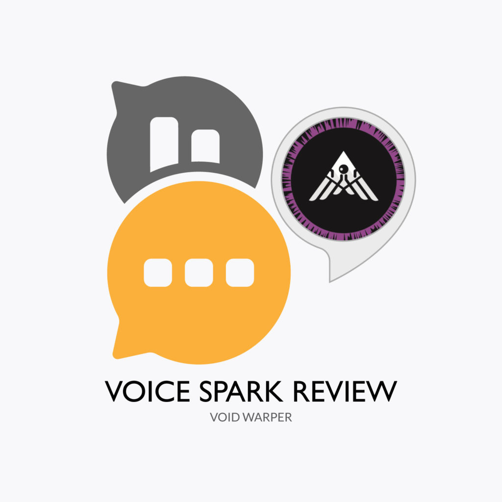 Void Warper Alexa Skill Review voicespark.live